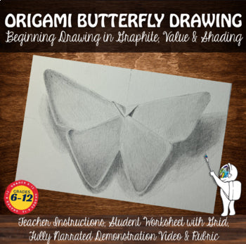 Origami Butterfly Drawing Worksheet Packet & Demo: Middle/HighSchool Shading