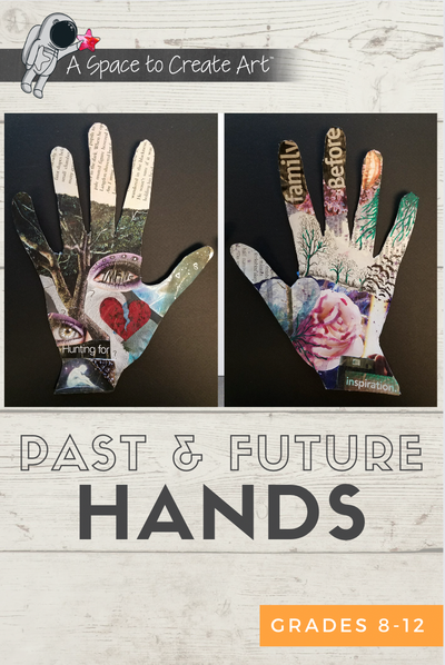 Past and Future Hands: High School Mixed Media Art Project - Communicate Through Art