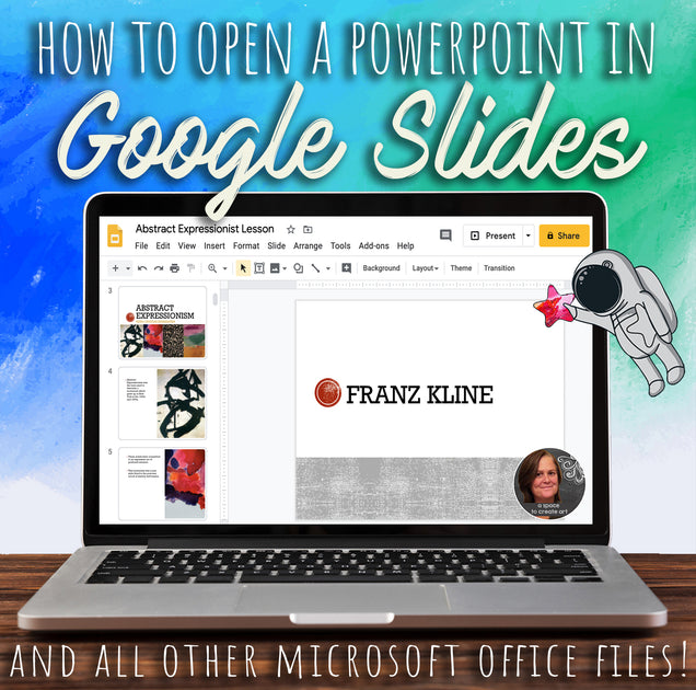 How to open a PowerPoint on Google Slides A Space to Create Art