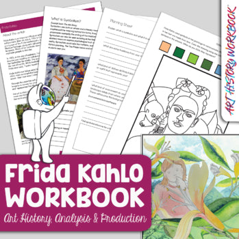 Frida Kahlo Art History Workbook- Frida Kahlo Biography, Middle, High School Art